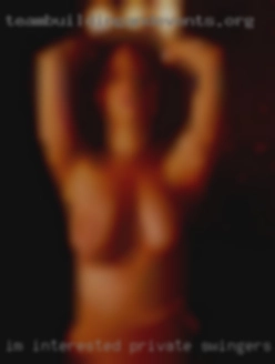 I'm interested in giving private swingers oral.