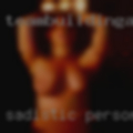 Sadistic personal