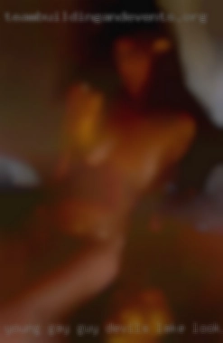 Young gay guy Devils Lake looking for sex just looking for some fun!